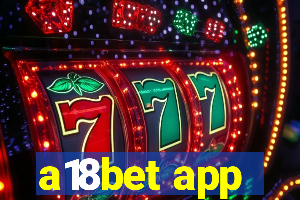 a18bet app